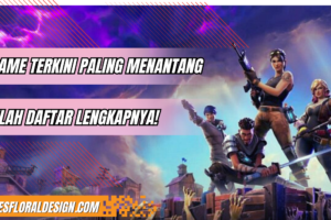 Game Terkini Paling Menantang - torresfloraldesign.com